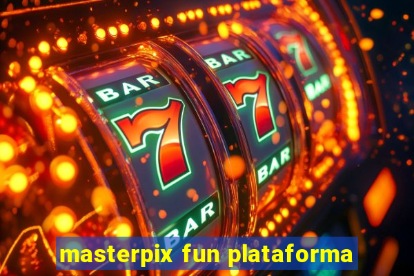 masterpix fun plataforma